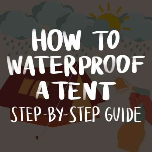 How-to-waterproof-tent - Bored Adventurer